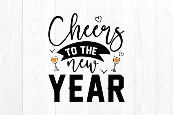 Cheers to the New Year SVG: Graphics for Crafts