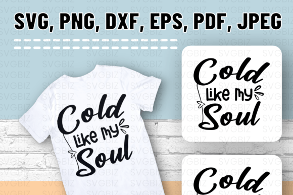 Cold Like My Soul SVG PNG: A Versatile Graphic for Crafts