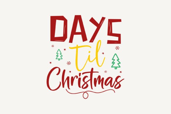 Days Til Christmas SVG: A Must-Have for Festive Crafts and Graphics