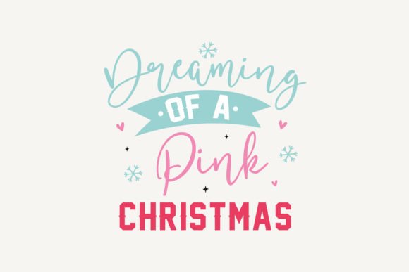 Dreaming of a Pink Christmas: A Versatile Graphics Craft