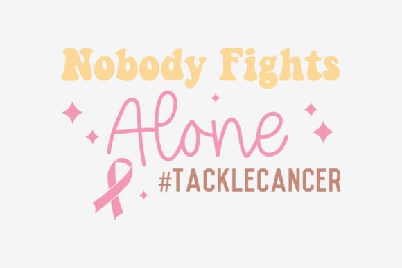 Nobody Fights Alone Breast Cancer SVG for Graphics and Crafts
