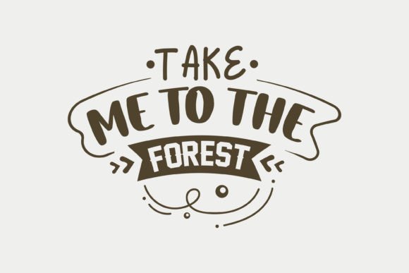 Take Me to the Forest, Camping SVG: A Graphics Asset for Crafts